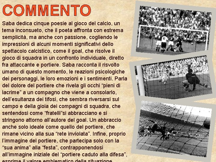 COMMENTO Saba dedica cinque poesie al gioco del calcio, un tema inconsueto, che il