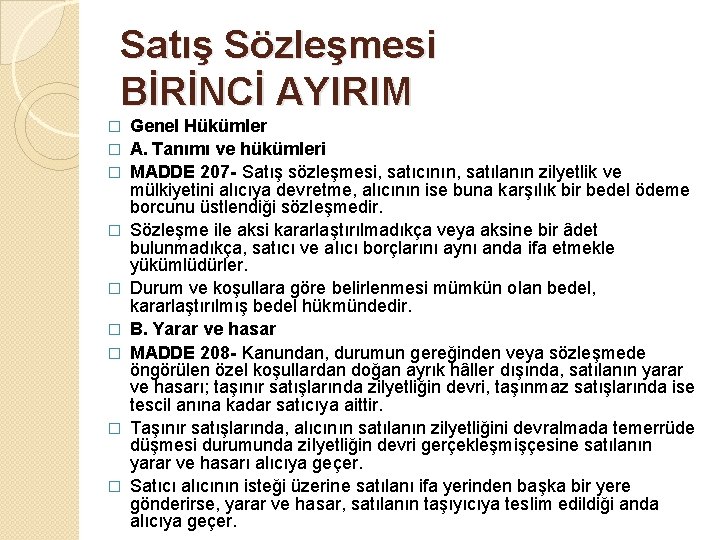 Satış Sözleşmesi BİRİNCİ AYIRIM � � � � � Genel Hükümler A. Tanımı ve