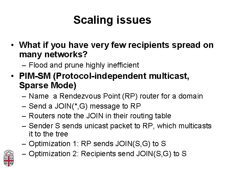Scaling issues • What if you have very few recipients spread on many networks?