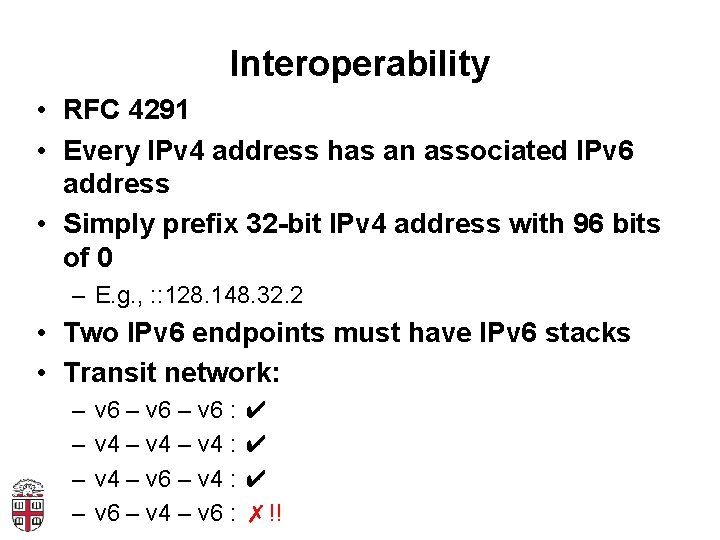 Interoperability • RFC 4291 • Every IPv 4 address has an associated IPv 6
