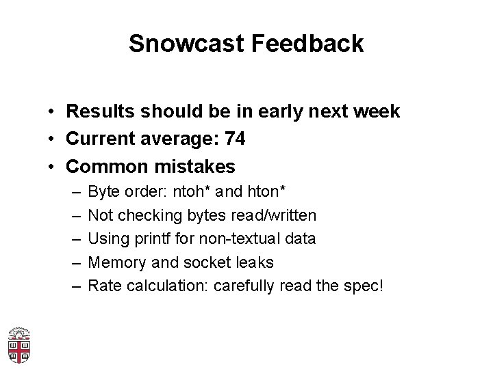 Snowcast Feedback • Results should be in early next week • Current average: 74
