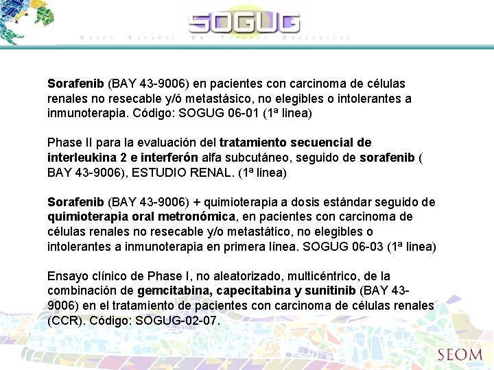 Sorafenib (BAY 43 -9006) en pacientes con carcinoma de células renales no resecable y/ó