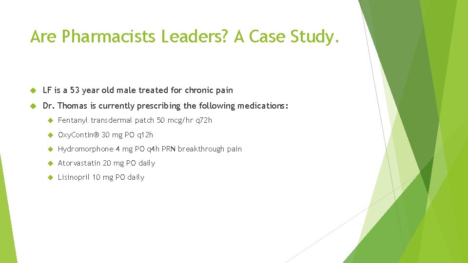 Are Pharmacists Leaders? A Case Study. LF is a 53 year old male treated
