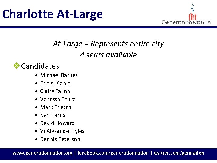 Charlotte At-Large = Represents entire city 4 seats available v Candidates • • •