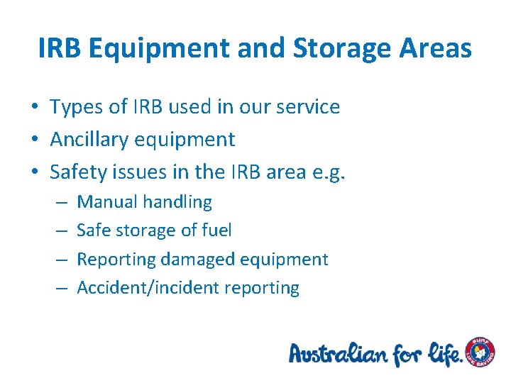 IRB Equipment and Storage Areas • Types of IRB used in our service •