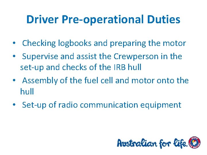 Driver Pre-operational Duties • Checking logbooks and preparing the motor • Supervise and assist