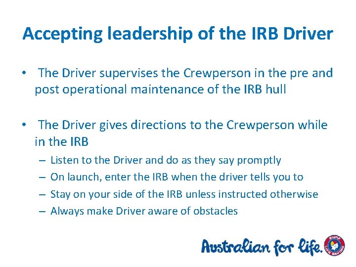 Accepting leadership of the IRB Driver • The Driver supervises the Crewperson in the