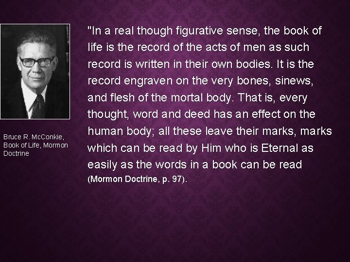 Bruce R. Mc. Conkie, Book of Life, Mormon Doctrine "In a real though figurative