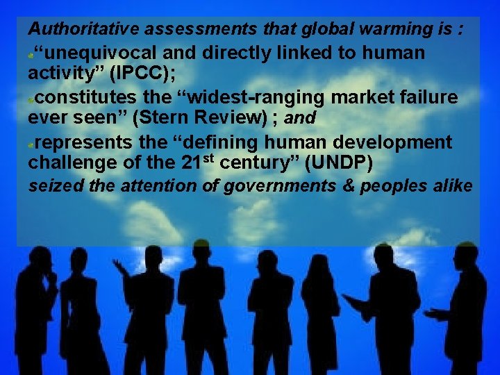 Authoritative assessments that global warming is : “unequivocal and directly linked to human activity”