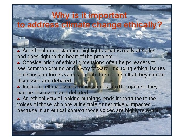 Why is it important to address climate change ethically? An ethical understanding highlights what