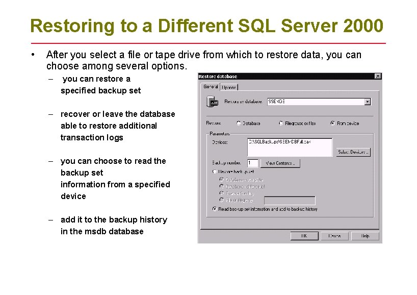 Restoring to a Different SQL Server 2000 • After you select a file or Restoring to a Different SQL Server 2000 • After you select a file or