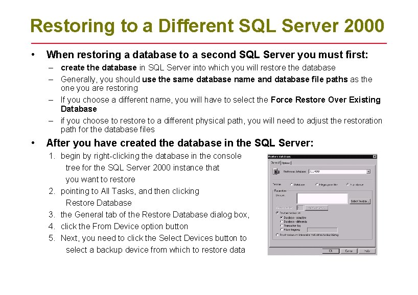Restoring to a Different SQL Server 2000 • When restoring a database to a Restoring to a Different SQL Server 2000 • When restoring a database to a