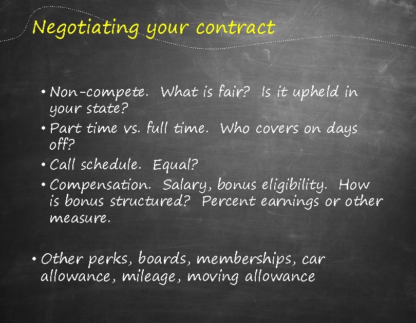 Negotiating your contract • Non-compete. What is fair? Is it upheld in your state?