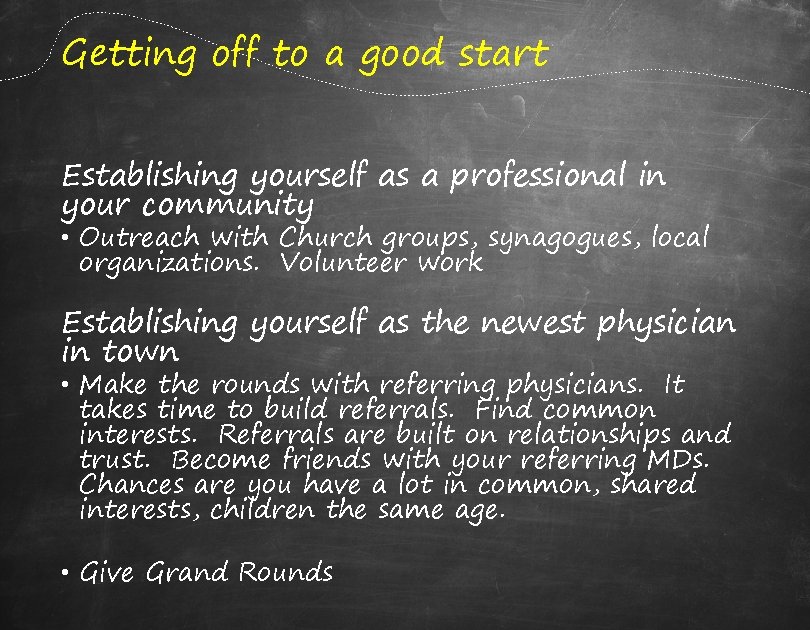 Getting off to a good start Establishing yourself as a professional in your community