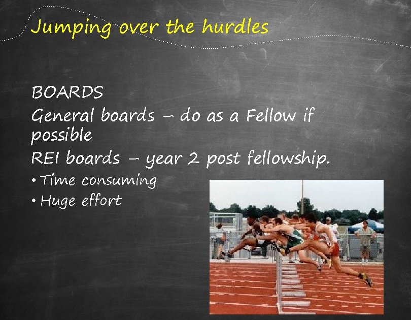 Jumping over the hurdles BOARDS General boards – do as a Fellow if possible