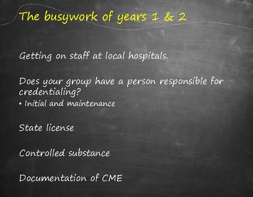 The busywork of years 1 & 2 Getting on staff at local hospitals. Does