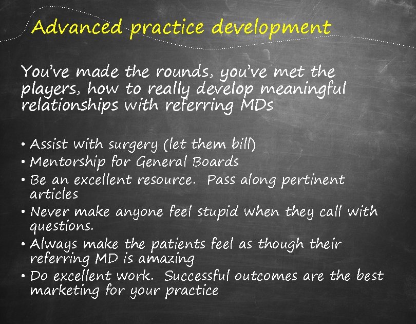 Advanced practice development You’ve made the rounds, you’ve met the players, how to really