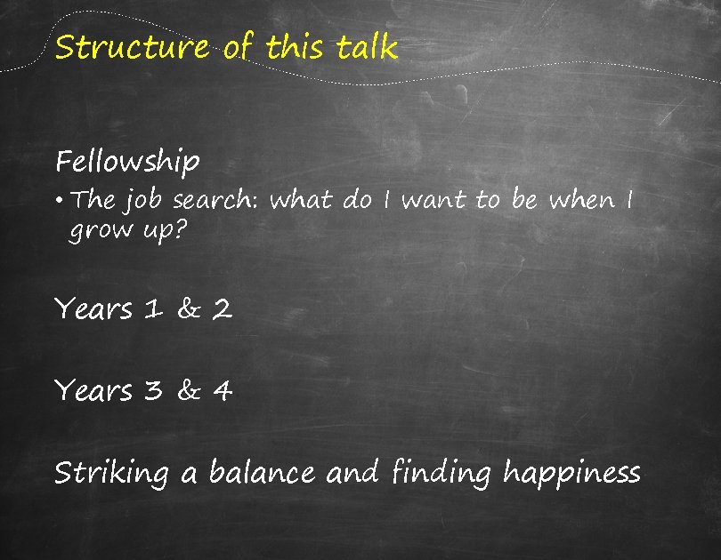 Structure of this talk Fellowship • The job search: what do I want to