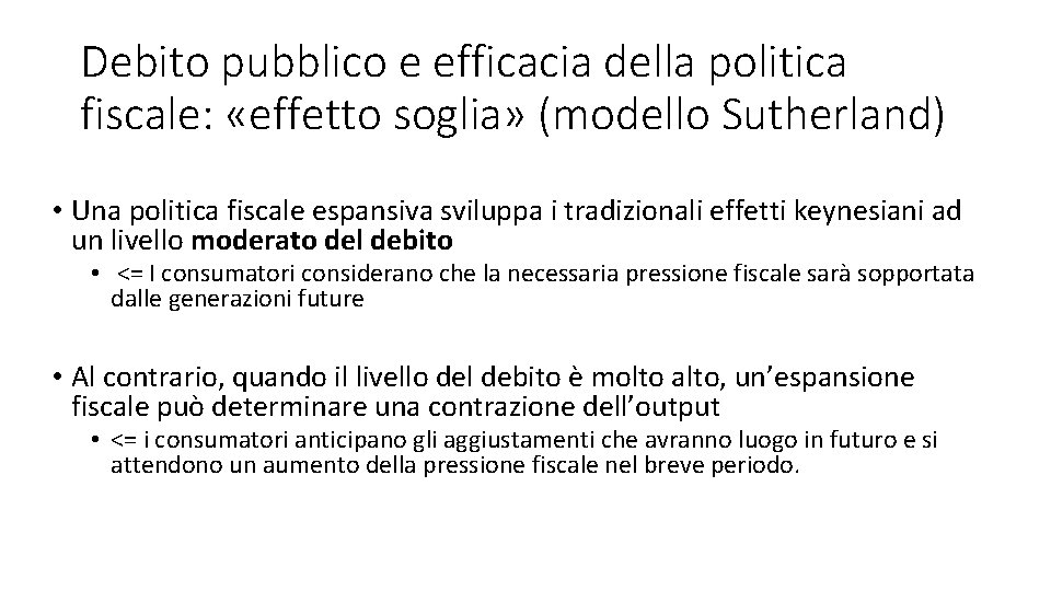 Debito pubblico e efficacia della politica fiscale: «effetto soglia» (modello Sutherland) • Una politica