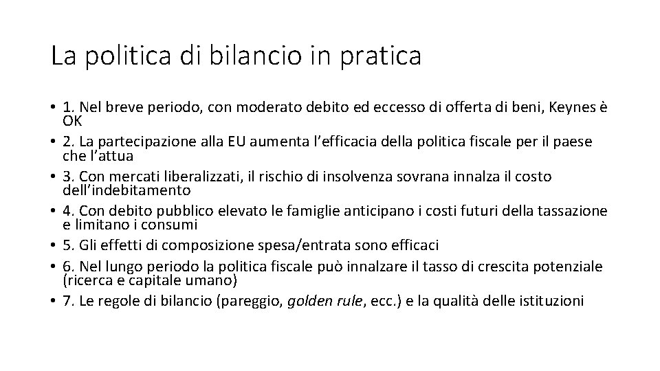 La politica di bilancio in pratica • 1. Nel breve periodo, con moderato debito