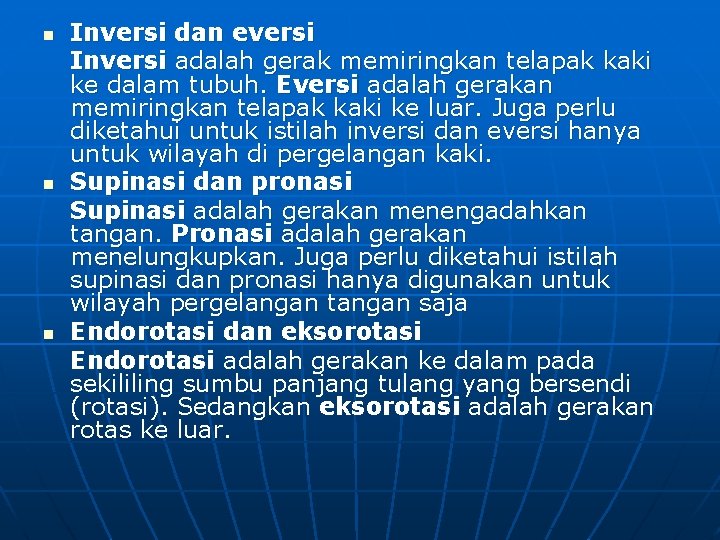 n n n Inversi dan eversi Inversi adalah gerak memiringkan telapak kaki ke dalam