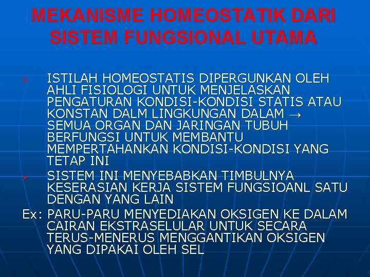 MEKANISME HOMEOSTATIK DARI SISTEM FUNGSIONAL UTAMA ISTILAH HOMEOSTATIS DIPERGUNKAN OLEH AHLI FISIOLOGI UNTUK MENJELASKAN