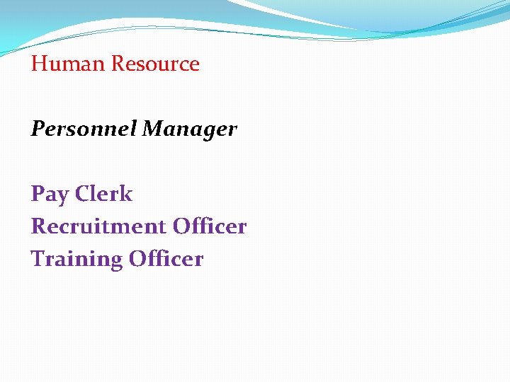 Human Resource Personnel Manager Pay Clerk Recruitment Officer Training Officer 