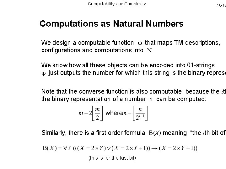 Computability and Complexity 10 -12 Computations as Natural Numbers We design a computable function