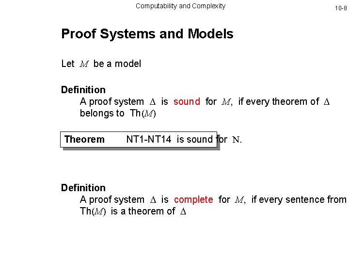 Computability and Complexity 10 -8 Proof Systems and Models Let M be a model