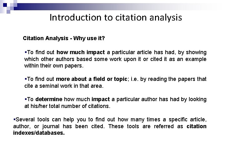 Introduction to citation analysis Citation Analysis - Why use it? §To find out how