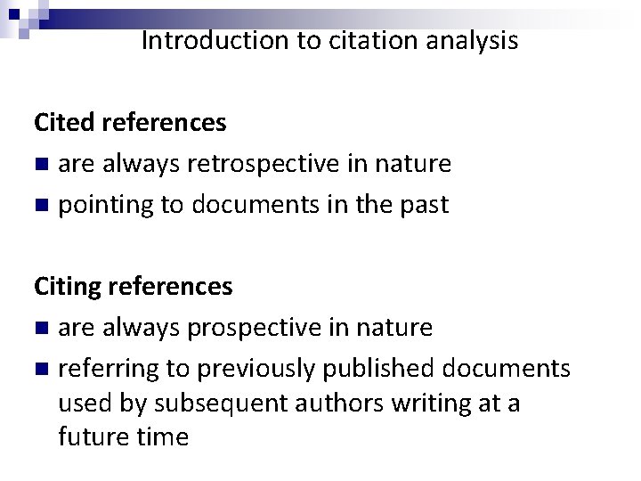 Introduction to citation analysis Cited references n are always retrospective in nature n pointing