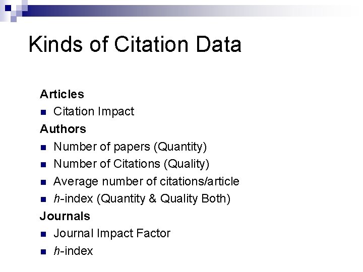 Kinds of Citation Data Articles n Citation Impact Authors n Number of papers (Quantity)