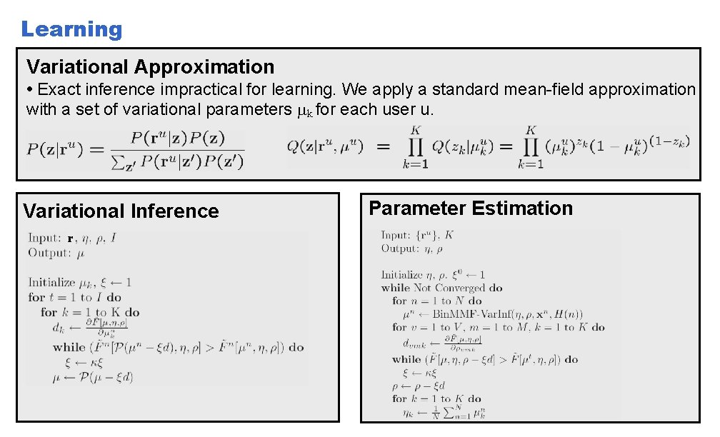 Learning Variational Approximation • Exact inference impractical for learning. We apply a standard mean-field