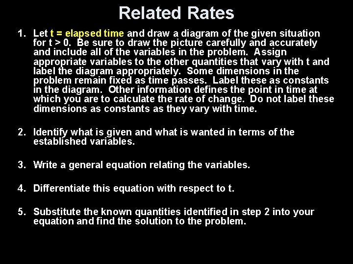 Related Rates 1. Let t = elapsed time and draw a diagram of the
