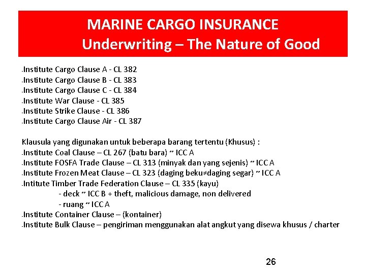 MARINE CARGO INSURANCE Underwriting – The Nature of Good Institute Cargo Clause A -