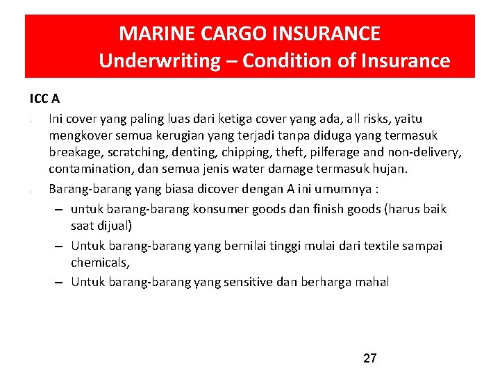 MARINE CARGO INSURANCE Underwriting – Condition of Insurance ICC A Ini cover yang paling