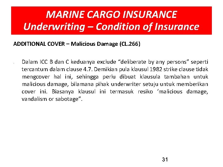 MARINE CARGO INSURANCE Underwriting – Condition of Insurance ADDITIONAL COVER – Malicious Damage (CL.
