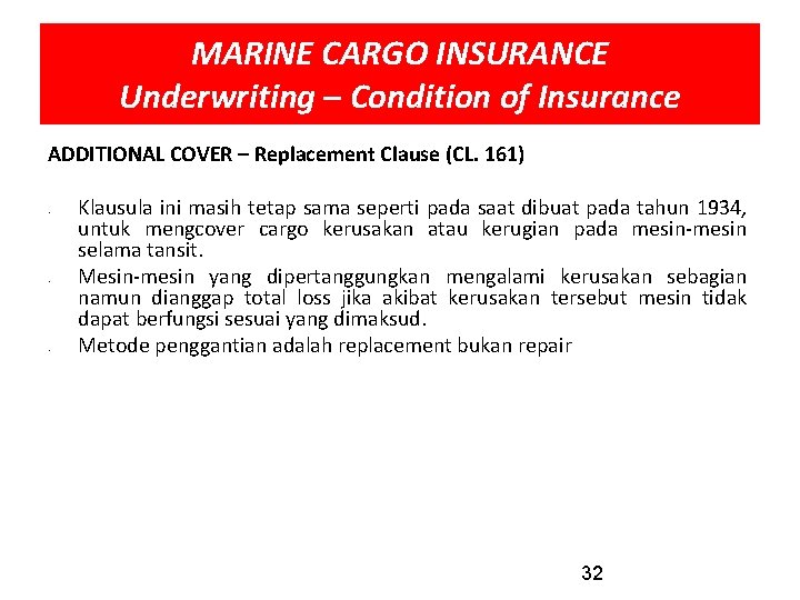 MARINE CARGO INSURANCE Underwriting – Condition of Insurance ADDITIONAL COVER – Replacement Clause (CL.