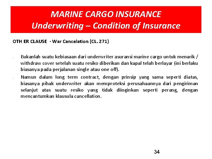 MARINE CARGO INSURANCE Underwriting – Condition of Insurance OTH ER CLAUSE - War Cancelation