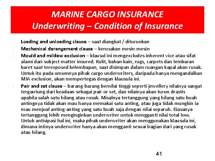 MARINE CARGO INSURANCE Underwriting – Condition of Insurance • • Loading and unloading clause