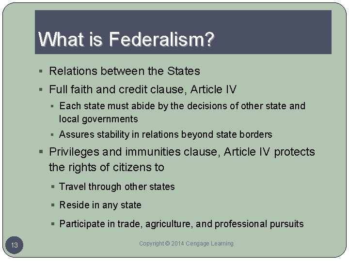 What is Federalism? § Relations between the States § Full faith and credit clause,