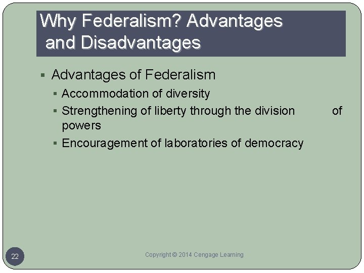 Why Federalism? Advantages and Disadvantages § Advantages of Federalism § Accommodation of diversity §