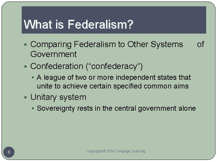 What is Federalism? § Comparing Federalism to Other Systems Government § Confederation (“confederacy”) §