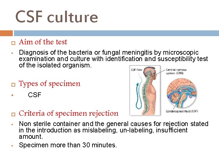 CSF culture § § § § Aim of the test Diagnosis of the bacteria