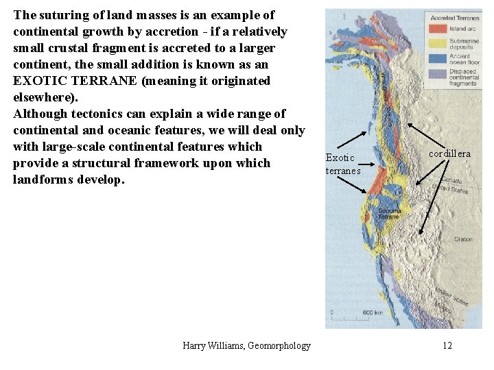 The suturing of land masses is an example of continental growth by accretion -