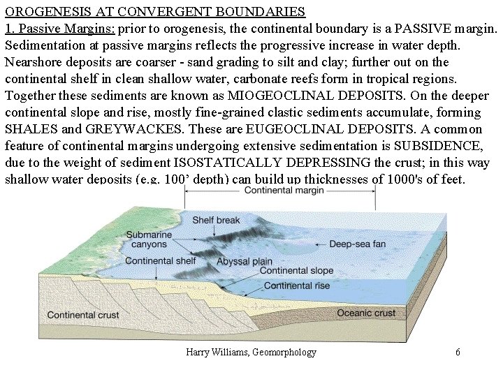 OROGENESIS AT CONVERGENT BOUNDARIES 1. Passive Margins: prior to orogenesis, the continental boundary is