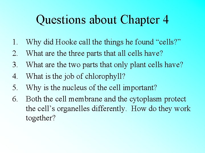 Questions about Chapter 4 1. 2. 3. 4. 5. 6. Why did Hooke call