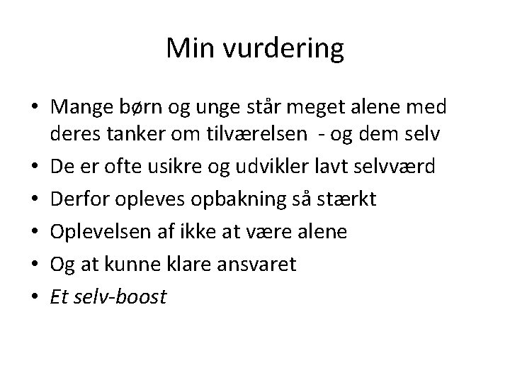 Min vurdering • Mange børn og unge står meget alene med deres tanker om