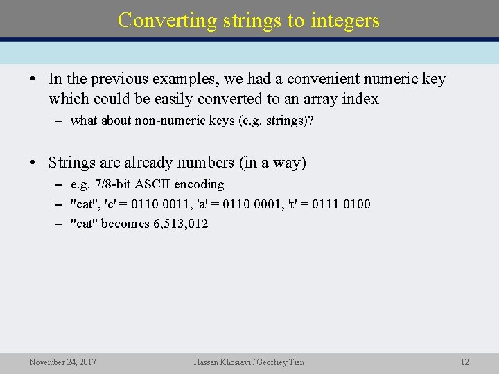 Converting strings to integers • In the previous examples, we had a convenient numeric