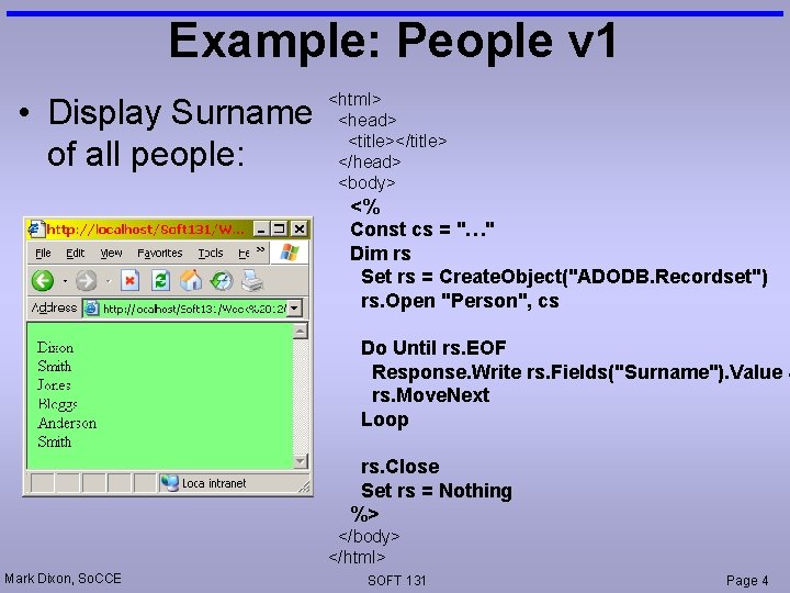Example: People v 1 • Display Surname of all people: <html> <head> <title></title> </head>
